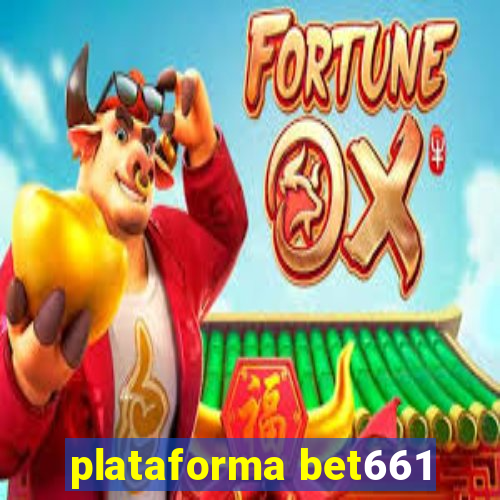 plataforma bet661